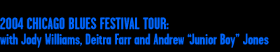 2004 Chicago Blues Festival Tour: